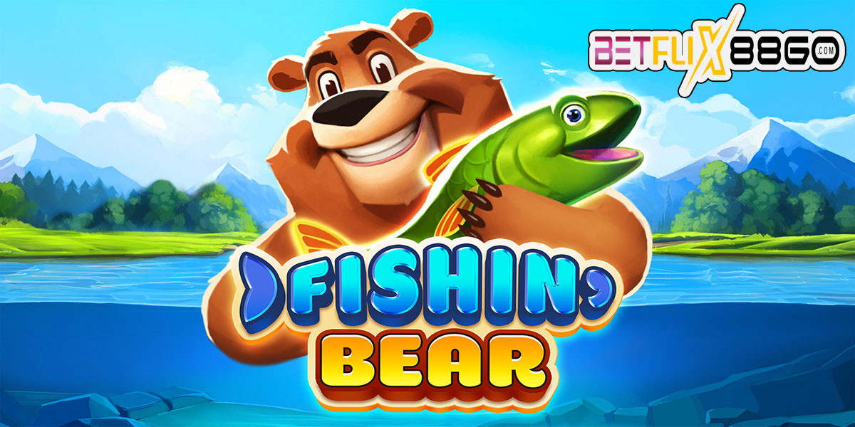 เกมสล็อต Fishin Bear -"Fishin Bear slot game"