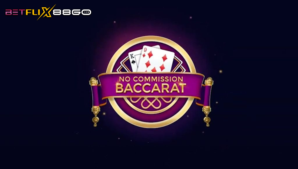 No Commission Baccarat คือ-"No Commission Baccarat is"